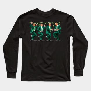 Trump Dance St Patrick_S Day Long Sleeve T-Shirt